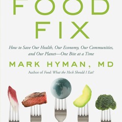 [PDF] Ebook Food Fix How to Save Our Health  Our Economy  Our Communities  and Our Planet--One Bite