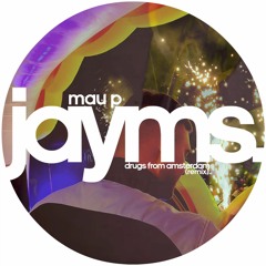 Mau P - Drugs From Amsterdam (Jayms Remix)