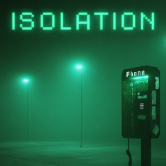 ISOLATION (p. MXTT x ZINQ)