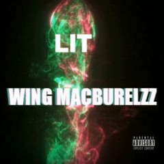 Lit  by Wing Macburelzz
