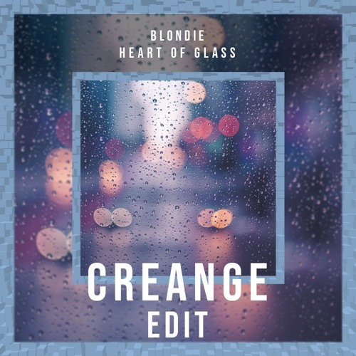 Blondie - Heart of Glass (Creange Edit)