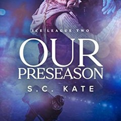 Get EPUB 📤 Our Preseason: Ice League Book 2 (The Ice League Series) by  S.C. Kate [P