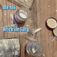 Brick im Sarg