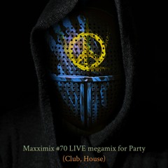 Maxximix #70 LIVE megamix for Party (Dance, Club, House)