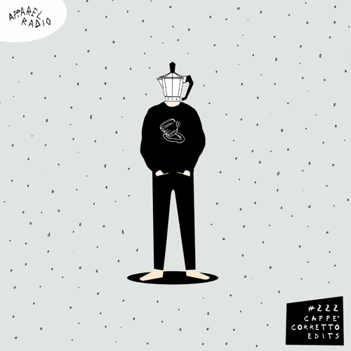 Radio show #222: Caffè Corretto Edits