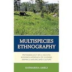 [Read/Download] [Multispecies Ethnography: Methodology of a Holistic Research Approach of Humans,