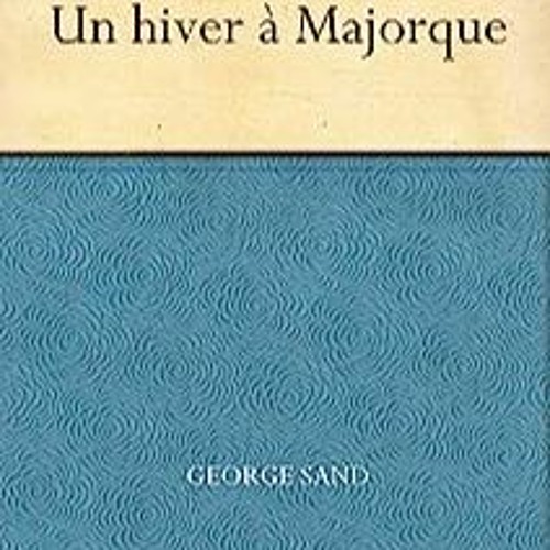 ⚡️ TÉLÉCHARGER PDF Un hiver à Majorque (French Edition) Full Online