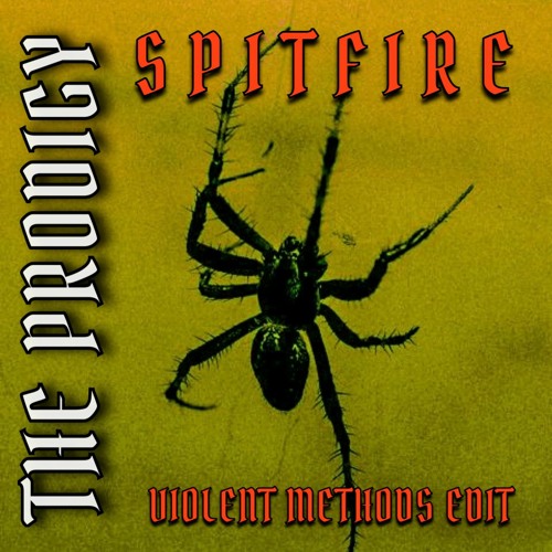 The Prodigy - Spitfire (Violent Methods Edit)