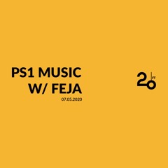 PS1 Music w/ Feja @ 20ft Radio - 07/05/2020