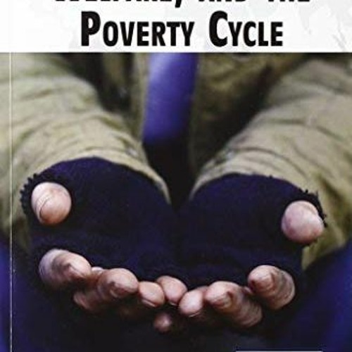 VIEW PDF EBOOK EPUB KINDLE Learned Helplessness, Welfare, and the Poverty Cycle (Current Controversi