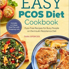 get⚡[PDF]❤ Easy PCOS Diet Cookbook: Fuss-Free Recipes for Busy People on the Insulin