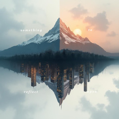 Something to Reflect Upon