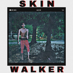 ‘SKINWALKER’ (PROD.ODIE)