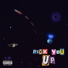 PICK YOU UP