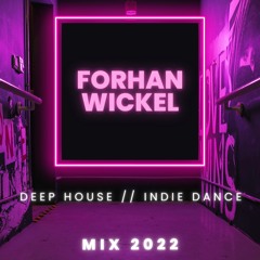 Forhan Wickel - Deep House 2022 Mix