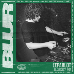 Blur Podcasts 179 - Lepablot (Argentina)