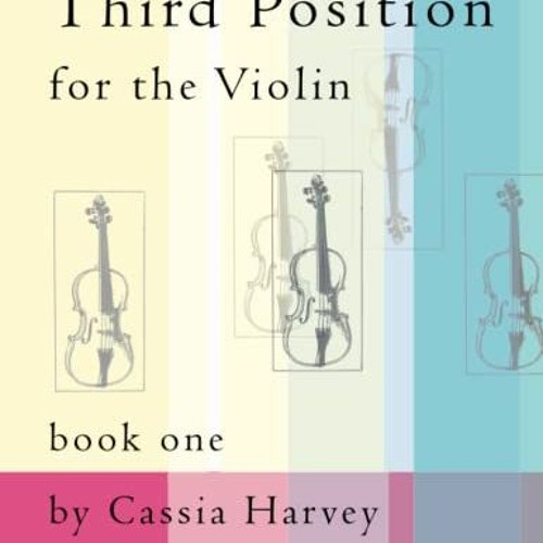 READ EPUB KINDLE PDF EBOOK Third Position for the Violin, Book One by  Cassia Harvey 📘
