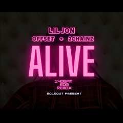 Lil Jon - Alive (SolDout 140 BPM Remix)