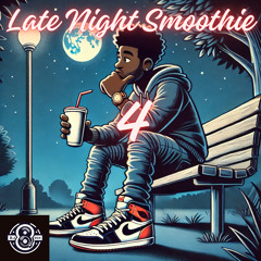 LATE NIGHT SMOOTHIE 4