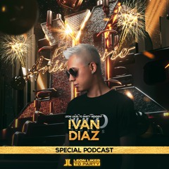 LEON LIKES TO PARTY 1er ANIVERSARIO IVAN DIAZ SPECIAL PODCAST