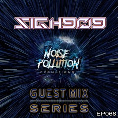Noise Pollution Guest Mix Series - Episode 068 - Sigh909