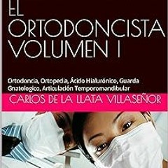 ~Read~[PDF] TEMAS SELECTOS PARA EL ORTODONCISTA VOLUMEN I: Ortodoncia, Ortopedia, Ácido Hialuró