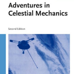 FREE EBOOK 💚 Adventures in Celestial Mechanics by  Victor G. Szebehely &  Hans Mark