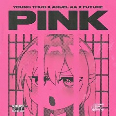 Pink - Future (Feat. Young Thug) & Anuel AA