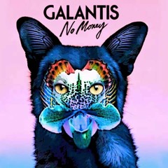 (Free Download) Galantis - No Money (Dillon James Cucumba Bootleg)