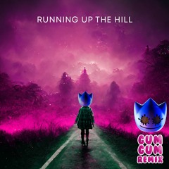 Kate Bush- Running Up That Hill (Gum Gum Remix)