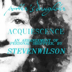 Acquiescence - An Arrangement of Personal Shopper