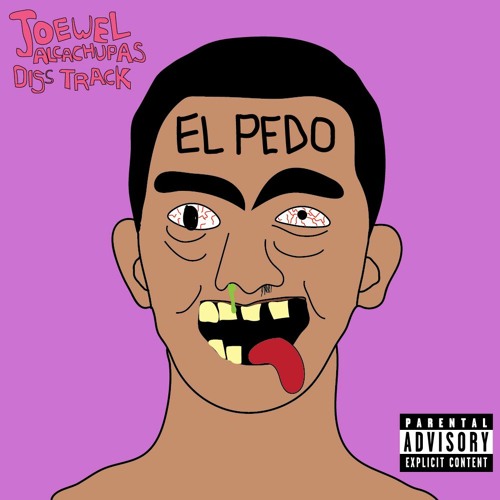 El Pedo (Joe Wel Alcachupas Diss Track)
