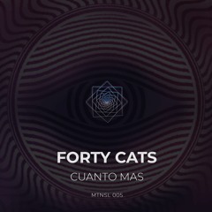 Forty Cats - Сuanto Mas (Original Mix)