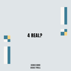 4Real (feat. Deuce Tyrell)