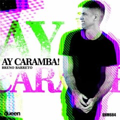 Breno Barreto - Ay Caramba! (Rafael Daglar Remix)