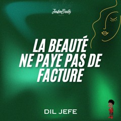 Dil Jefe - La Beauté Ne Paye Pas De Facture ( JeskoBeatz )