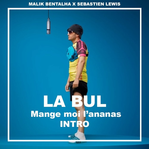 Stream MALIK BENTALHA X SEBASTIEN LEWIS - LA BUL - MANGE MOI L