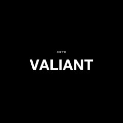 ORYX - VALIANT