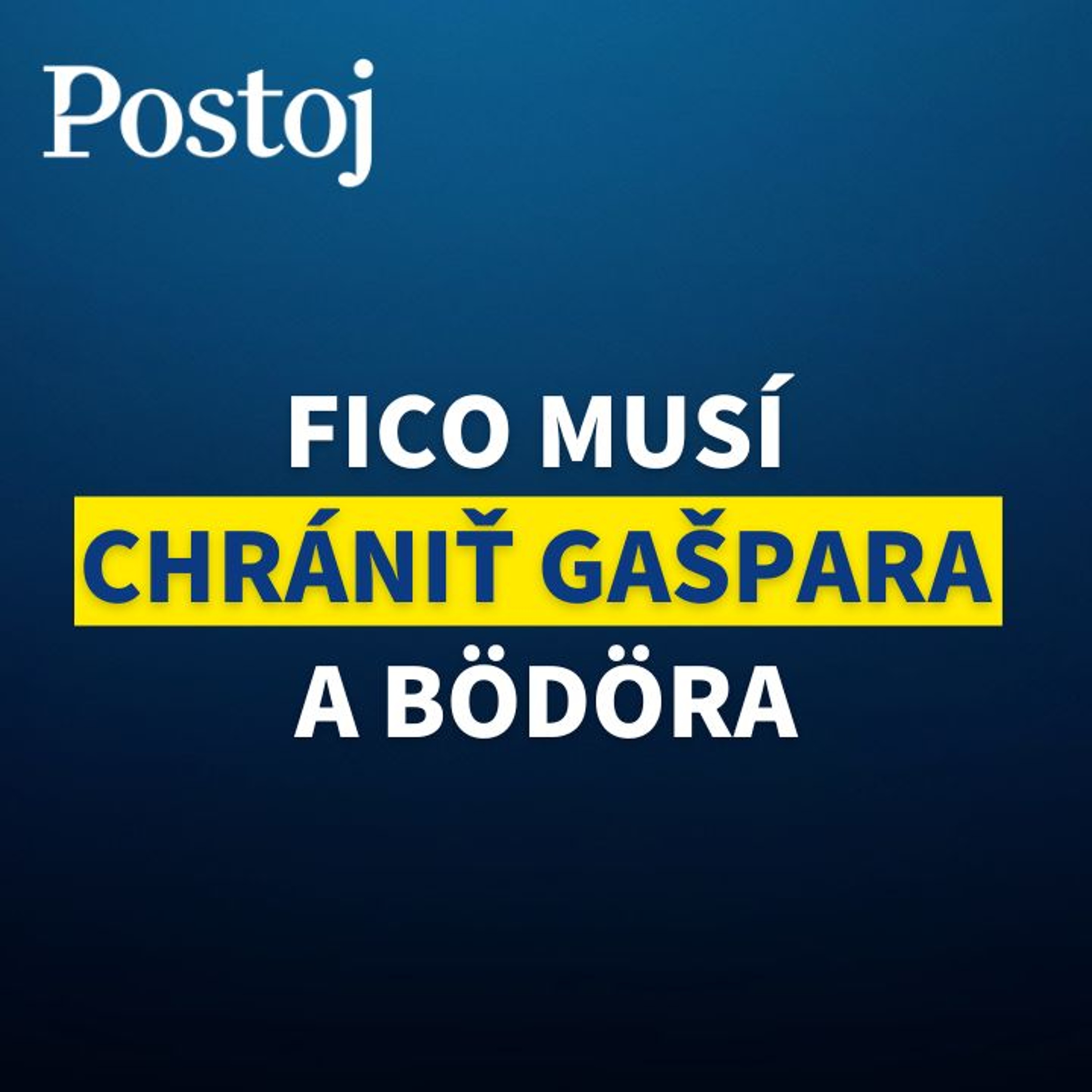 Fico nemá čas. Gašpara a Bödöra musí chrániť okamžite. (Debata v redakcii)