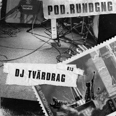 Podcast 013 - DJ Tvärdrag
