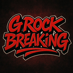 GRock - Break´ing