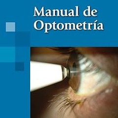 [Free_Ebooks] Manual de Optometría: Manual de Optometría (Spanish Edition) *  Raúl Martín Herra