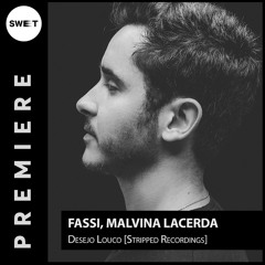 PREMIERE : Fassi, Malvina Lacerda - Desejo Louco [Stripped Recordings]