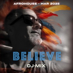 Believe - DJ Mix (afrohouse)
