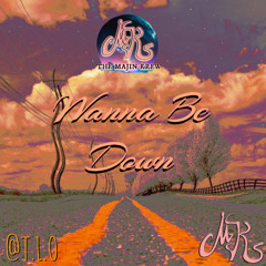 Wanna Be Down
