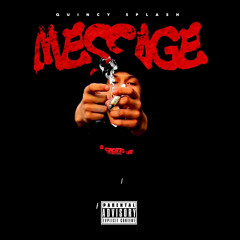 Quincy Splash - MESSAGE