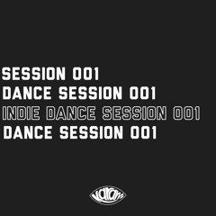 Indie Dance Session 001