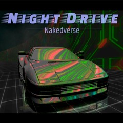 Night Drive - Nakedverse