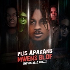 Plis Aparans Mwens Blòf (Feat. Pimp Samoa)