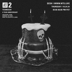 TeamSesh NTS 24th October 2024: 6th Anniversary Show